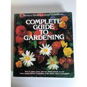 Better Homes & Gardens Complete Guide To Gardening Hardcover Book